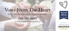 Vows From The Heart Arizona | Award Winning Wedding Chaplains serving the tri-state region of California, Arizona and Nevada.